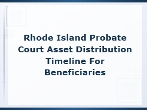 Rhode Island Probate Asset Distribution Timeline