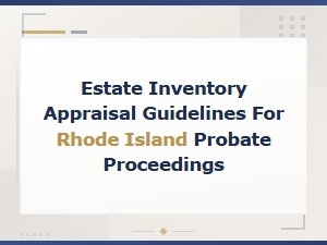 Rhode Island Estate Inventory Appraisal Guidelines