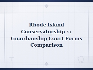 Rhode Island Conservatorship vs Guardianship Forms