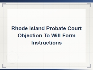 How to File a Will Objection in Rhode Island