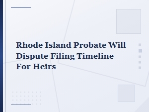 Rhode Island Will Dispute Filing Timeline for Heirs